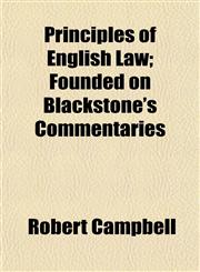 Principles of English Law; Founded on Blackstone's Commentaries,1152183745,9781152183742