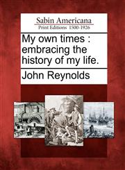 My own times embracing the history of my life.,127577492X,9781275774926
