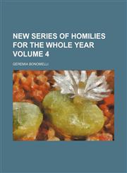 New series of homilies for the whole year Volume 4,1154797538,9781154797534