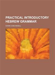 Practical Introductory Hebrew Grammar,115507260X,9781155072609