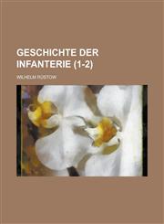 Geschichte Der Infanterie (1-2),1233443348,9781233443345