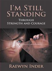 I'm Still Standing Through Strength and Courage,162857450X,9781628574500