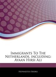 Articles On Immigrants To The Netherlands, including Ayaan Hirsi Ali,1243158182,9781243158185
