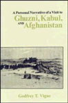 A Personal Narrative of a Visit to Ghuzni, Kabul, and Afghanistan And of a Residence at the Court of Dost Mohamed with Notices of Runjit Sing, Khiva, and the Russian Expedition,812151133X,9788121511339