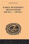 Early Buddhist Monachism: 600 BC - 100 BC,0415244781,9780415244787