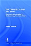 The Dialectic of Self and Story Reading and Storytelling in Contemporary American Fiction,0815337590,9780815337591