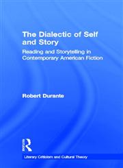 The Dialectic of Self and Story Reading and Storytelling in Contemporary American Fiction,0815337590,9780815337591
