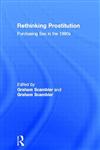 Rethinking Prostitution Purchasing Sex in the 1990s,0415122260,9780415122269