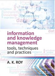 Information and Knowledge Management Tools, Techniques and Practices,9381450625,9789381450628