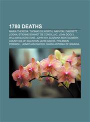 1780 deaths Maria Theresa, Thomas Dilworth, Naphtali Daggett, Logan, Étienne Bonnot de Condillac, John Dooly, William Blackstone, John Kay,1155302540,9781155302546
