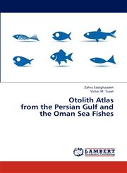 Otolith Atlas from the Persian Gulf and the Oman Sea Fishes,3845406879,9783845406879