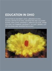 Education in Ohio Education in Cincinnati, Ohio, Libraries in Ohio, School districts in Ohio, Universities and colleges in Ohio,1156450993,9781156450994