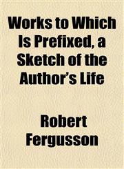 Works to Which Is Prefixed, a Sketch of the Author's Life,1152139215,9781152139213
