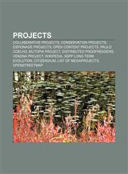 Projects Collaborative projects, Conservation projects, Espionage projects, Open content projects, Paulo Coelho, Mutopia Project,1157919553,9781157919551