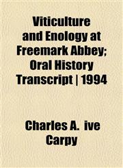 Viticulture and Enology at Freemark Abbey; Oral History Transcript | 1994,115210490X,9781152104907