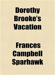 Dorothy Brooke's Vacation,1154686108,9781154686104