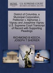District of Columbia, a Municipal Corporation, Petitioner v. Alphonse J. Vignau and Josephine Vignau U.S. Supreme Court Transcript of Record with Supporting Pleadings,1270367927,9781270367925