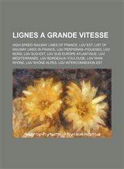 Lignes a Grande Vitesse LGV signalling, LGV construction,,1155983807,9781155983806