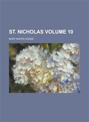 St. Nicholas Volume 10,1236935780,9781236935786