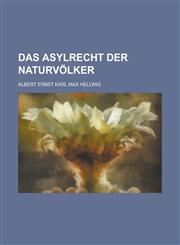 Das Asylrecht Der Naturvolker,1234359855,9781234359850