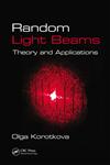 Random Light Beams Theory and Applications,1439819505,9781439819500