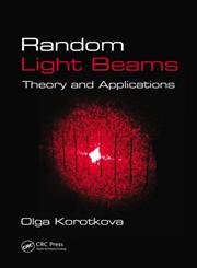 Random Light Beams Theory and Applications,1439819505,9781439819500
