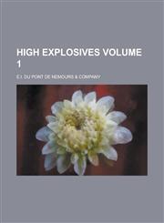 High Explosives (Volume 1),1231071141,9781231071144