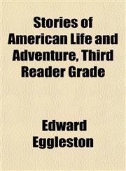 Stories of American Life and Adventure, Third Reader Grade,1153164248,9781153164245