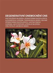 Degenerativní onemocnění CNS Roztroušená skleróza, Spongiformní encefalopatie, Alzheimerova choroba, Parkinsonova nemoc,1232872946,9781232872948