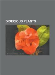 Dioecious Plants Cannabis, Pistacia Lentiscus, Cucurbitaceae, Cycad, Cupressaceae, Pandanus, Shrubby Cinquefoil, Plectocomiopsis, Meine,1233139878,9781233139873