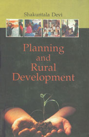 Planning and Rural Development Indian Perspectives 1st Edition,8176256749,9788176256742