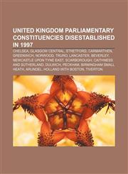 United Kingdom Parliamentary constituencies disestablished in 1997 Chelsea, Glasgow Central, Stretford, Carmarthen, Greenwich, Norwood, Truro,1155727630,9781155727639