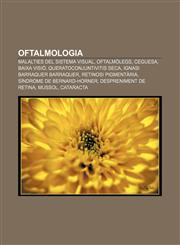 Oftalmologia Malalties del sistema visual, Oftalmòlegs, Ceguesa, Baixa visió, Queratoconjuntivitis seca, Ignasi Barraquer Barraquer,1232757632,9781232757634
