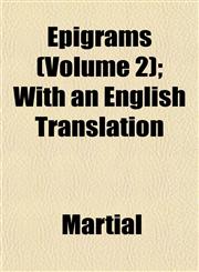 Epigrams (Volume 2); With an English Translation,1152653482,9781152653481