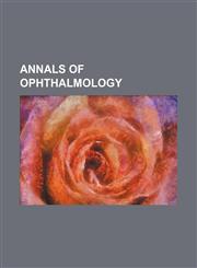 Annals of ophthalmology (Volume 17),1459033671,9781459033672