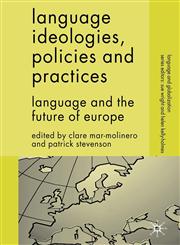 Language Ideologies, Policies and Practices Language and the Future of Europe,0230580084,9780230580084