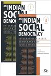 An Indian Social Democracy  Integrating Markets, Democracy and Social Justice 2 Vols. 1st Published,8171889948,9788171889945
