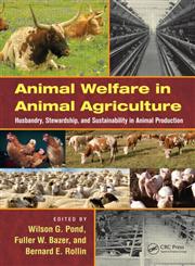 Animal Welfare in Animal Agriculture Husbandry, Stewardship, and Sustainability in Animal Production,1439848424,9781439848425