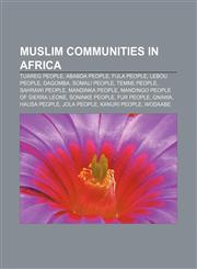 Muslim communities in Africa Tuareg people, Ababda people, Fula people, Lebou people, Dagomba, Somali people, Temne people, Sahrawi people,1233103083,9781233103089