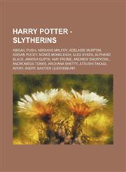 Harry Potter - Slytherins Abigail Pugh, Abraxas Malfoy, Adelaide Murton, Adrian Pucey, Agnes Monkleigh, Alex Sykes, Alphard Black, Amrish Gupta, Amy Frome, Andrew Snowyowl, Andromeda Tonks, Archana Shetty, Atsushi Takagi, Avery, Avery, Bastien Queensbury,1234672839,9781234672836