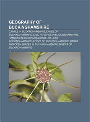 Geography of Buckinghamshire Canals in Buckinghamshire, Caves of Buckinghamshire, Civil parishes in Buckinghamshire,1156480531,9781156480533