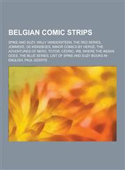 Belgian Comic Strips Spike and Suzy, Willy Vandersteen, the Red Series, Jommeke, de Kiekeboes, Minor Comics by Herge, the Adventures of Ner,1230548408,9781230548401