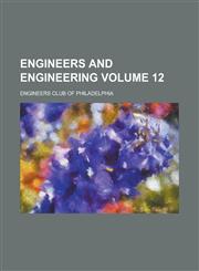 Engineers and Engineering Volume 12,1236784138,9781236784131