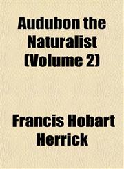 Audubon the Naturalist (Volume 2),1151736139,9781151736130