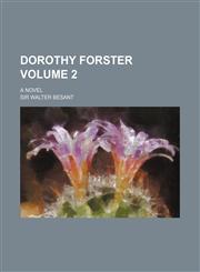 Dorothy Forster; A Novel Volume 2,1236673328,9781236673329
