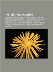 1761 establishments Companies established in 1761, Military units and formations established in 1761, Populated places established in 1761,1156756308,9781156756300