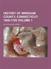 History of Windham County, Connecticut Volume 1,1230356452,9781230356457