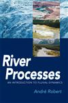 River Processes An Introduction to Fluvial Dynamics,0340763396,9780340763391