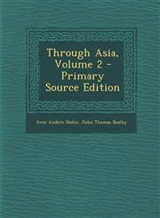 Through Asia, Volume 2 - Primary Source Edition,1289933707,9781289933708
