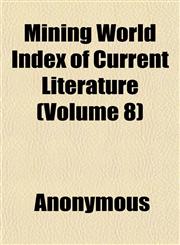 Mining World Index of Current Literature (Volume 8),1152551825,9781152551824